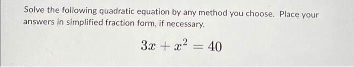 Solved Solve the following quadratic equation by any method | Chegg.com