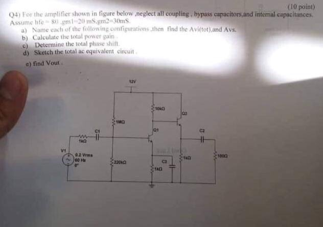 Solved (10 point) Q4) For the amplifier shown in figure | Chegg.com