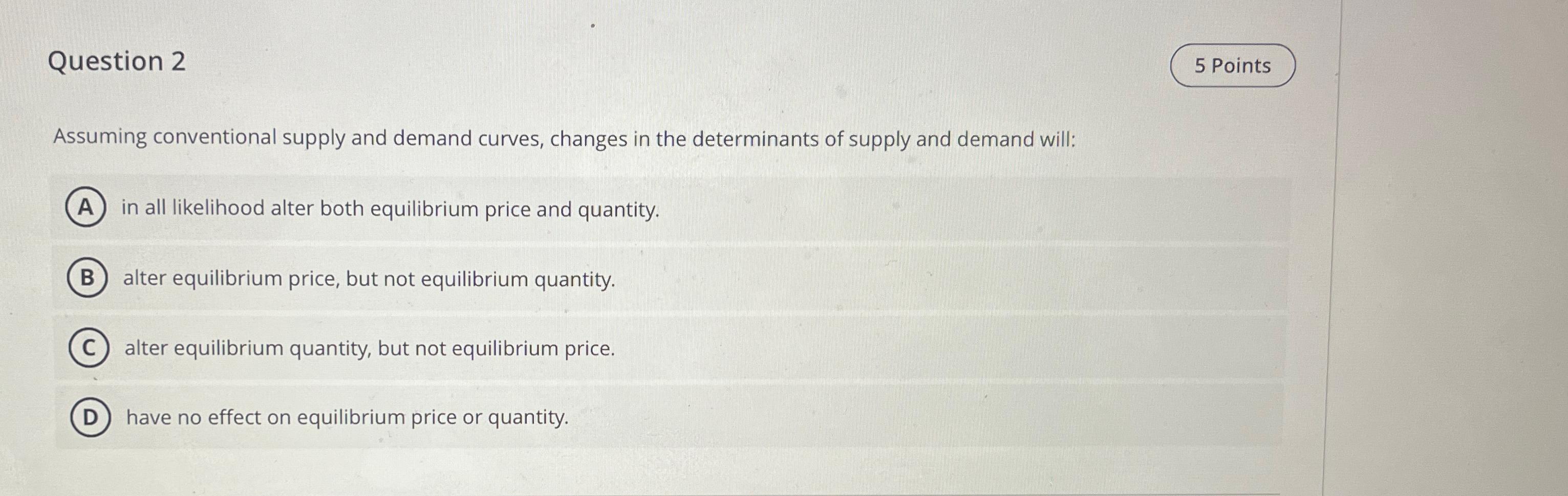 Solved Assuming conventional supply and demand curves,