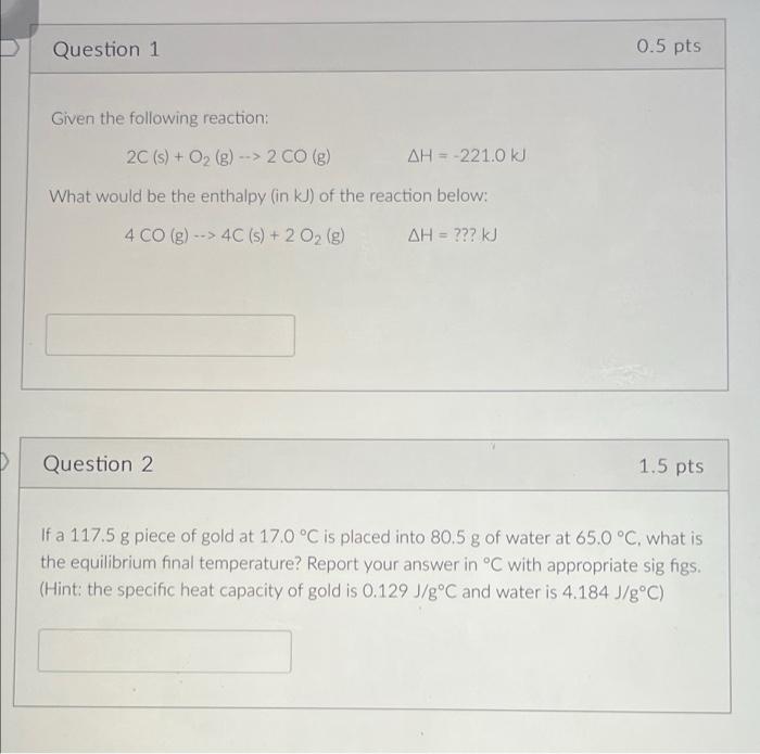 Solved Question 1 0.5 pts Given the following reaction: 2C | Chegg.com
