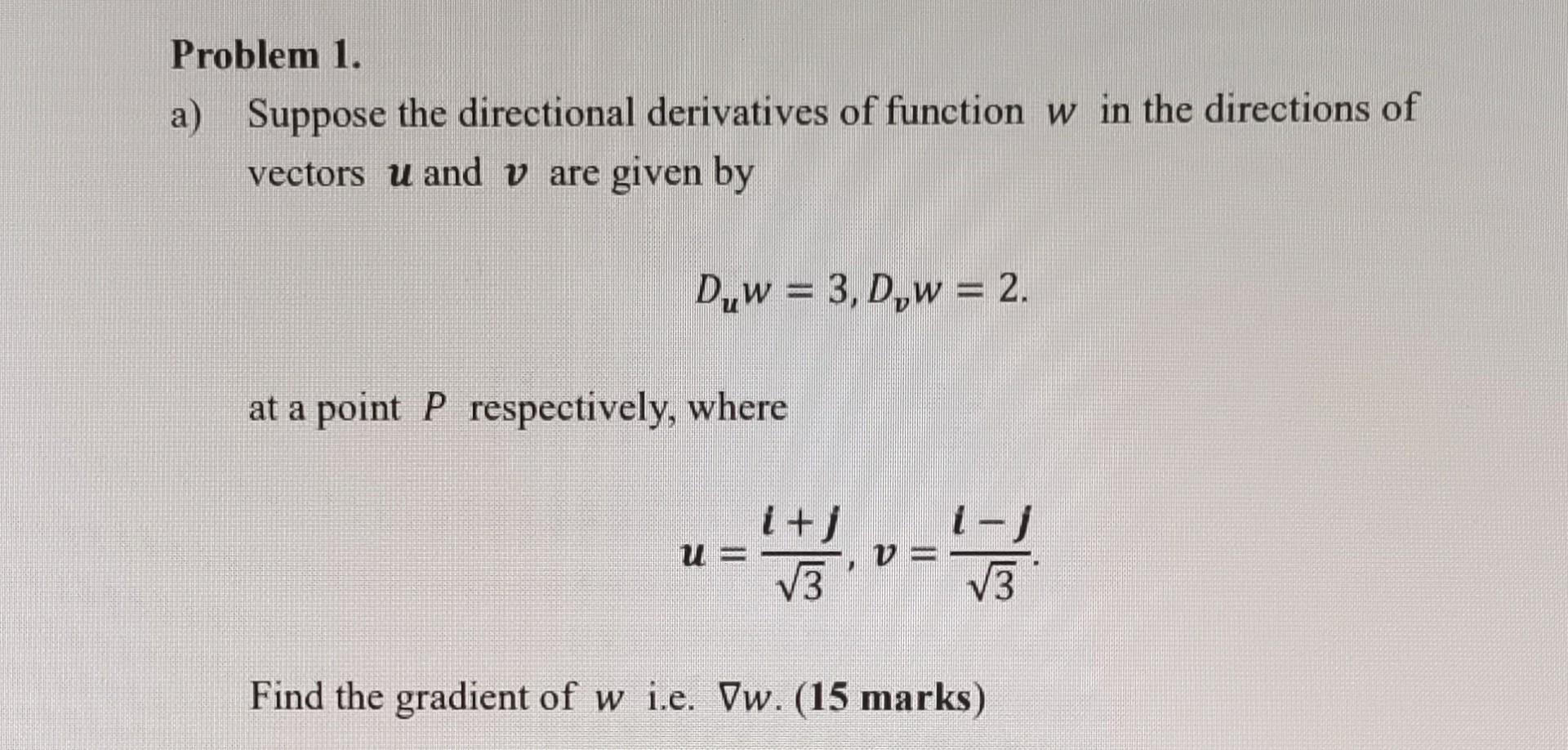 Solved Problem 1. a) Suppose the directional derivatives of | Chegg.com