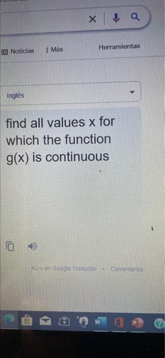 Х e a Herramientas 9 Noticias Más Inglés find all values x for which the function g(x) is continuous D Abnogled.com Contentan