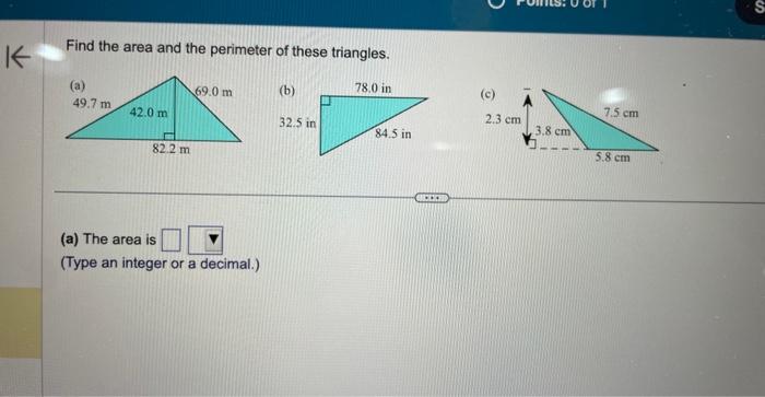 Solved Find the area and the perimeter of these triangles. | Chegg.com image.