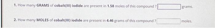 Solved 1. How many GRAMS of cobalt(III) iodide are present | Chegg.com