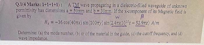 Solved Q.1(4 Marks: 1+1+1+1) : A TM wave propagating in a | Chegg.com