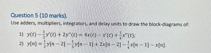 Solved Question 5 (10 marks). Use adders, multipliers, | Chegg.com