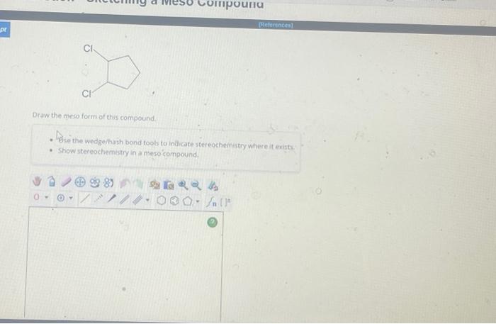 Solved pt Ō Draw the meso form of this compound. [... | Chegg.com