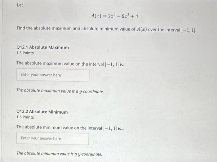 Solved A(x)=2x3−9x2+4 Find the absolute maximum and absolute | Chegg.com