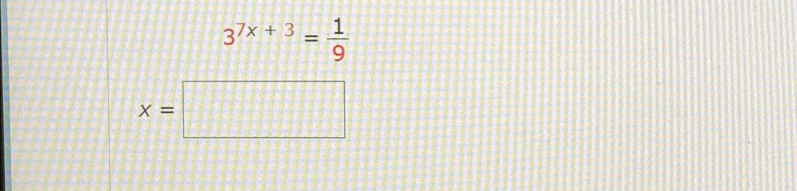 Solved 37x+3=19 | Chegg.com