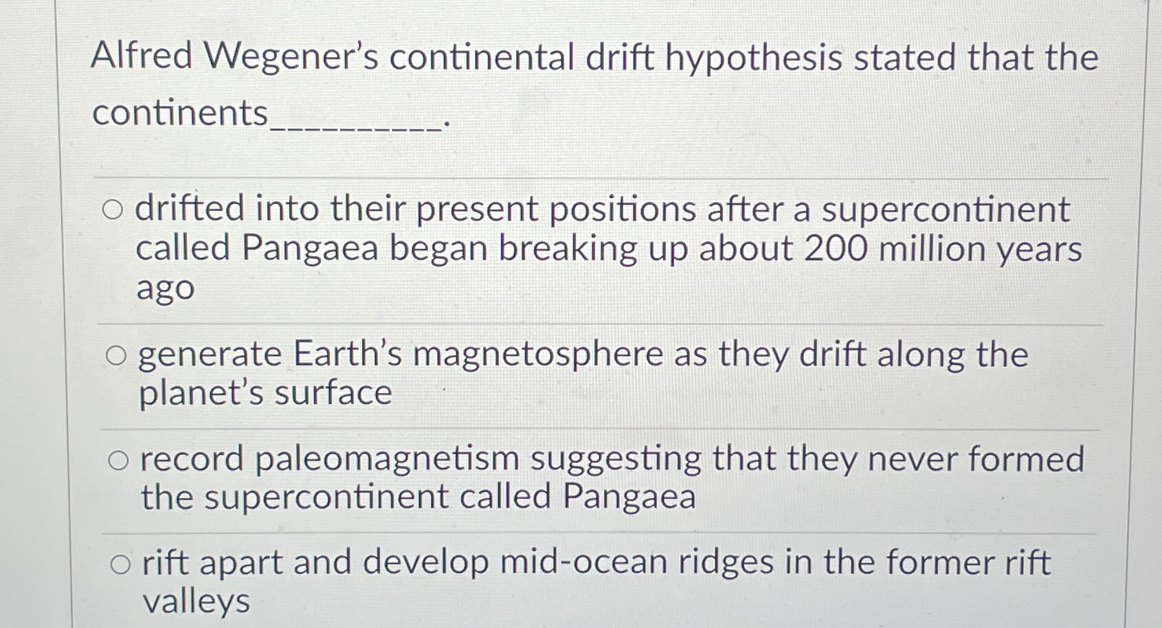 Solved Alfred Wegener's continental drift hypothesis stated | Chegg.com