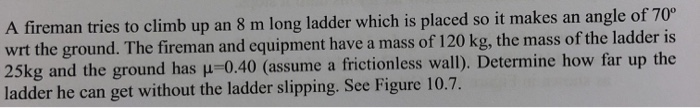 Fireman Ladder Math Problem A fireman tries to climb up an 8 m long ladder which | Chegg.com