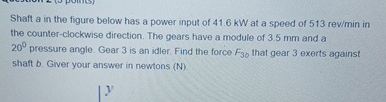 Solved Shaft a in the figure below has a power input of | Chegg.com
