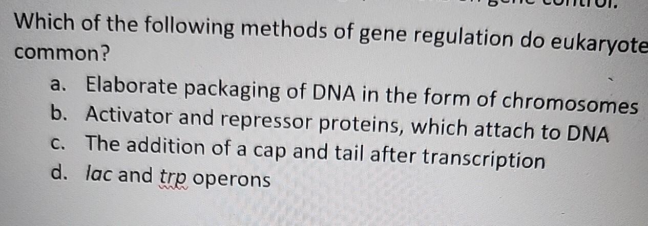 Solved Which of the following methods of gene regulation do | Chegg.com