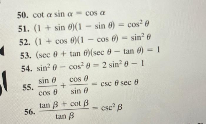 Solved 50. cotαsinα=cosα 51. (1+sinθ)(1−sinθ)=cos2θ 52. | Chegg.com