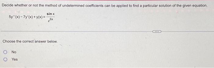 Solved Decide whether or not the method of undetermined | Chegg.com