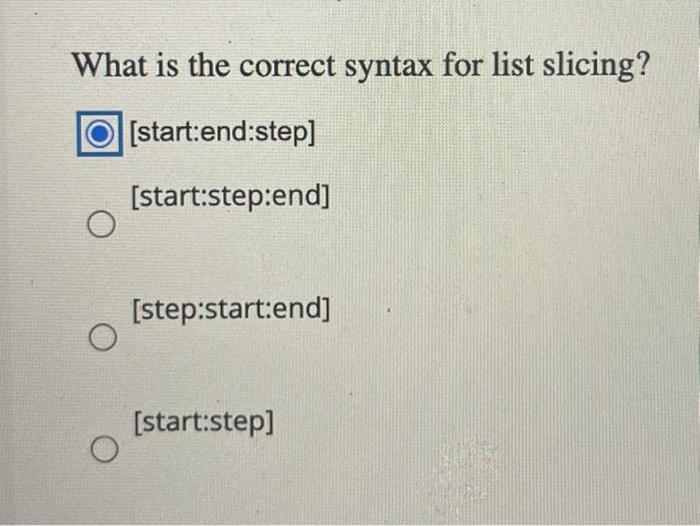 solved-what-is-the-correct-syntax-for-list-slicing-chegg