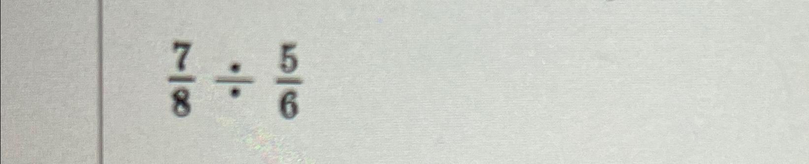 Solved 78÷56 | Chegg.com