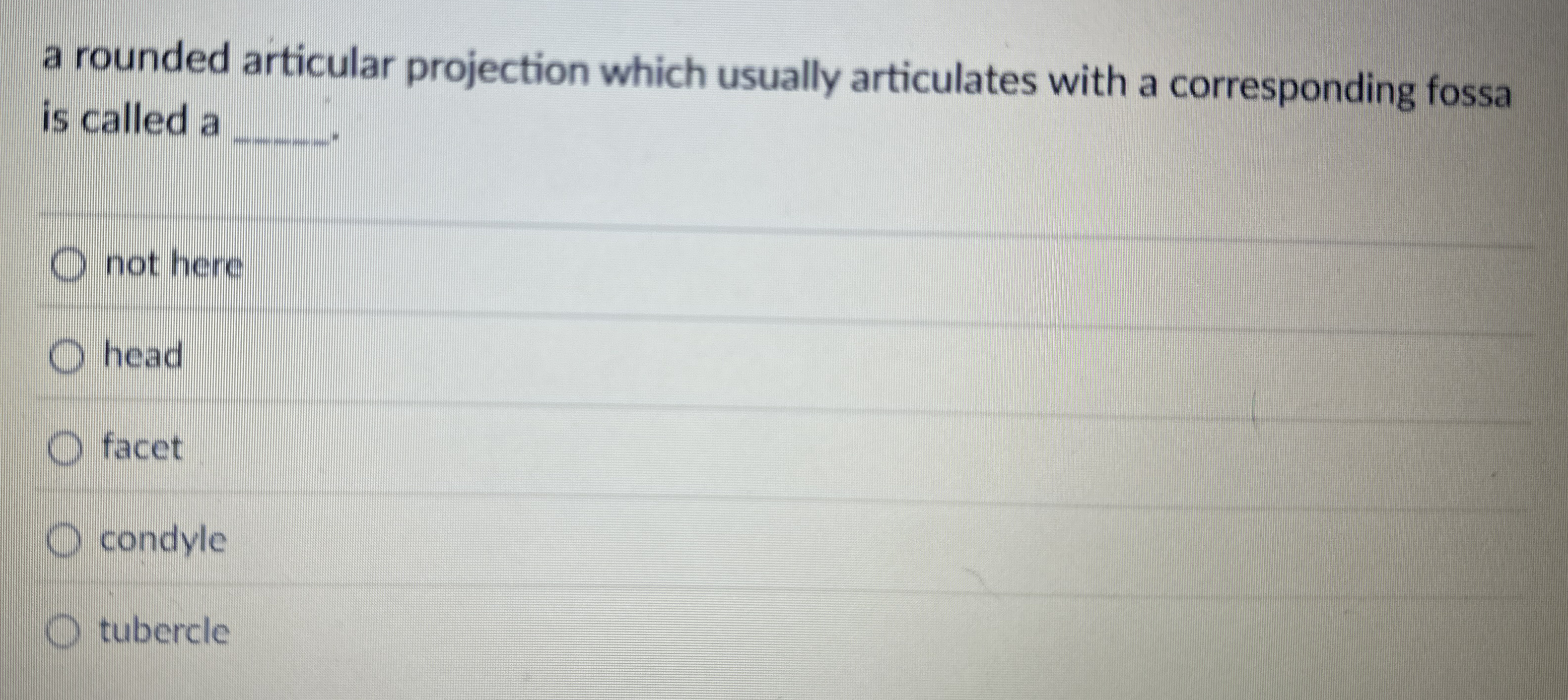 Solved a rounded articular projection which usually | Chegg.com