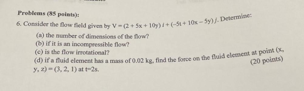 Solved Problems ( 85 points): 6. Consider the flow field | Chegg.com