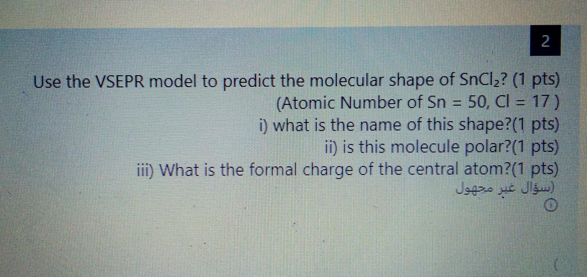 Solved 2 Use the VSEPR model to predict the molecular shape | Chegg.com