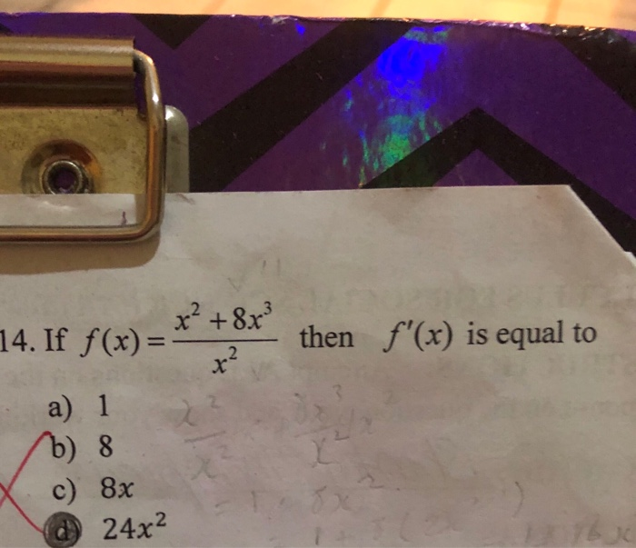 Solved x2 +8x3 14. If f(x)= then f'(x) is equal to x2 a) 1 | Chegg.com