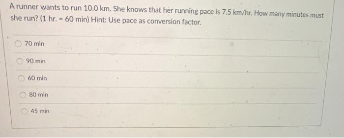 Solved A Runner Wants To Run 10 0 Km She Knows That Her Chegg Com