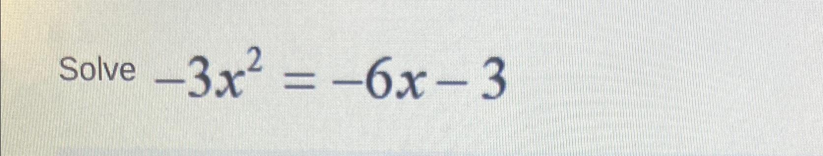 solved-solve-3x2-6x-3-chegg