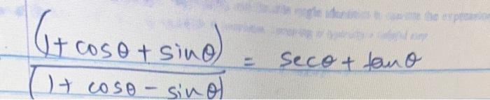 Solved (1+cosθ−sinθ)(1+cosθ+sinθ)=secθ+tanθ | Chegg.com