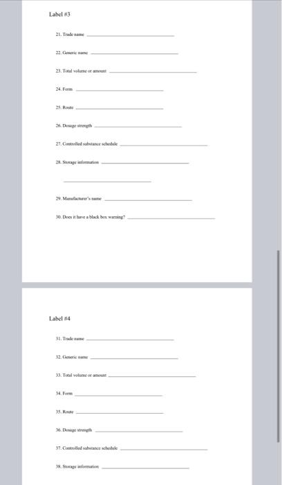 Label #3
21. Trade name
23. Total volume or amount
24. Form
26. Det
27. Controlled schedule
28. Storage information
29. Madac