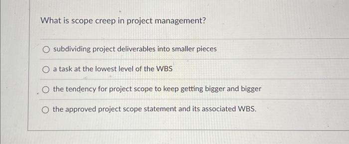 Solved What Is Scope Creep In Project Management? | Chegg.com