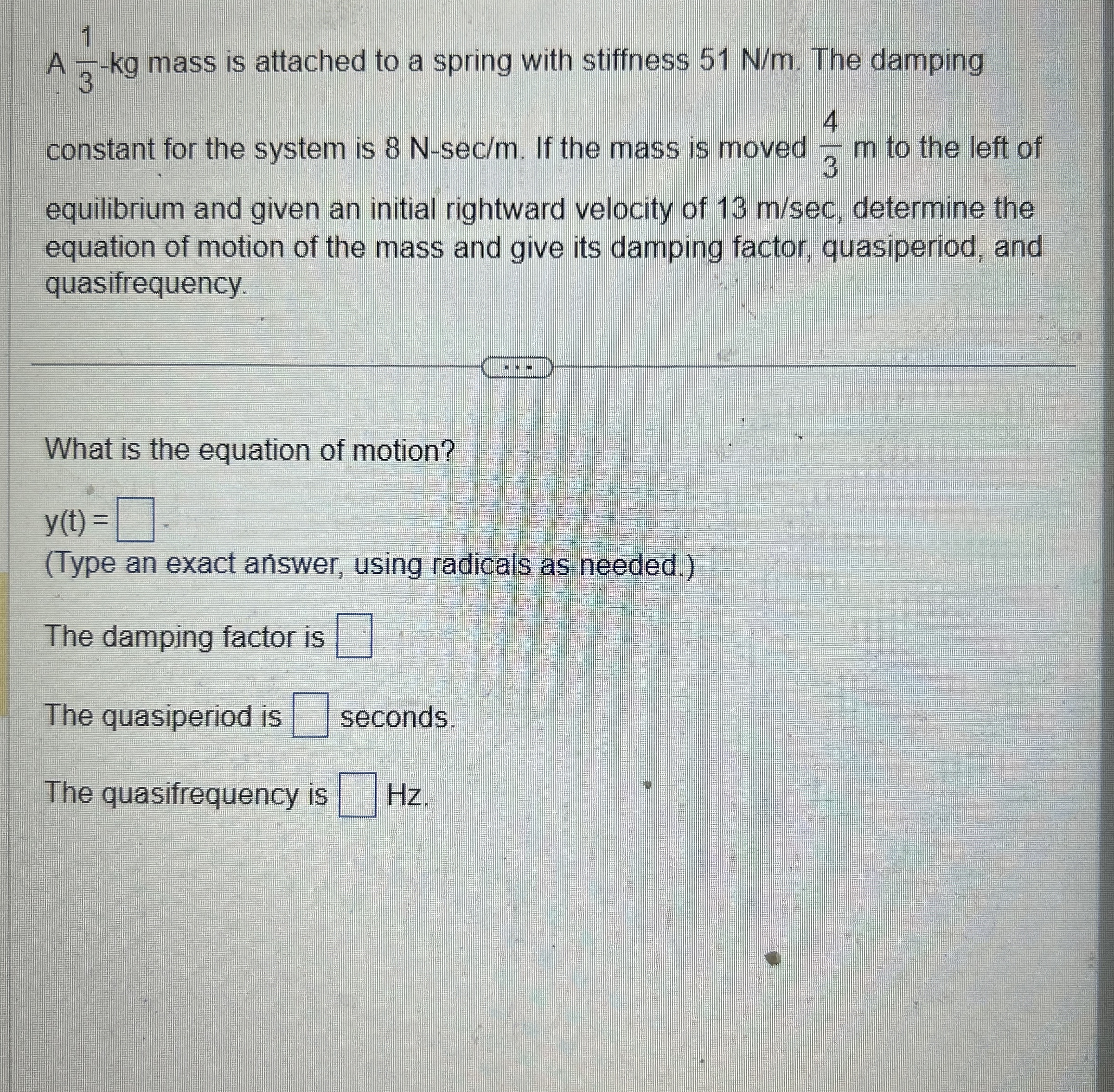 A 13kg ﻿mass is attached to a spring with stiffness