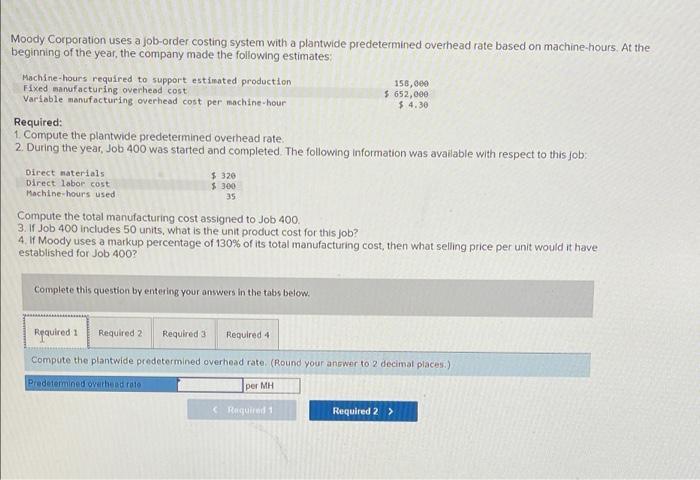 Solved Moody Corporation uses a job-order costing system | Chegg.com