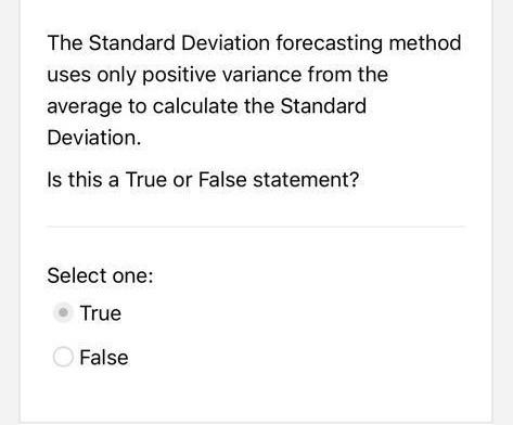 The Standard Deviation forecasting method uses only positive variance from the average to calculate the Standard Deviation.

