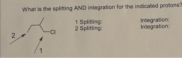 Solved What is the splitting AND integration for the | Chegg.com