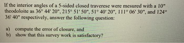 Solved If the interior angles of a 5-sided closed traverese | Chegg.com