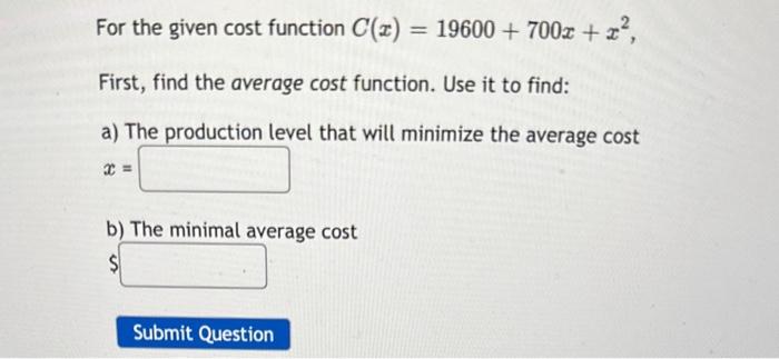 Solved For the given cost function C(x)=19600+700x+x2, | Chegg.com