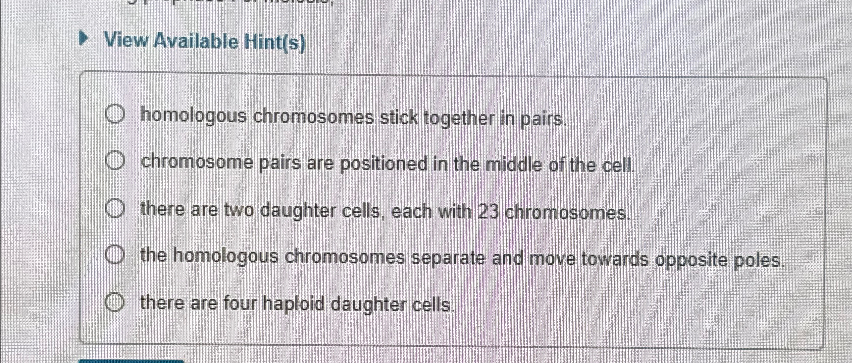 Solved View Available Hint(s)homologous chromosomes stick | Chegg.com