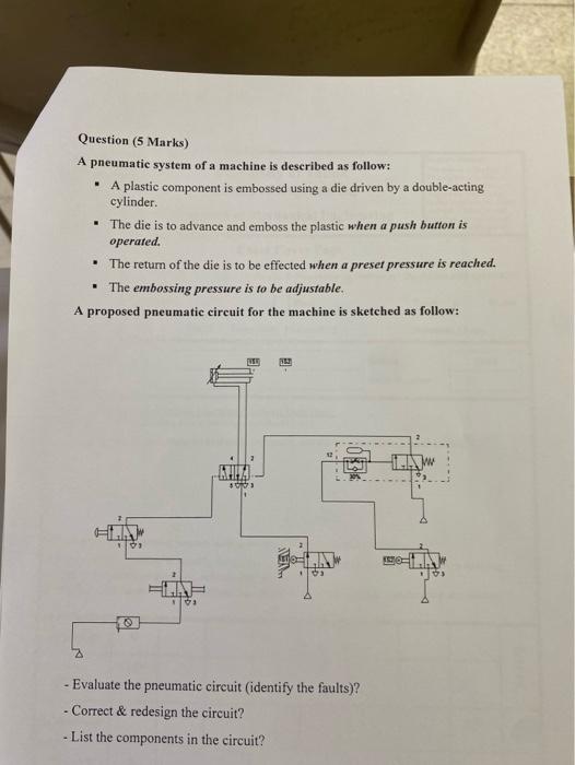 Solved Question (5 Marks) A Pneumatic System Of A Machine Is | Chegg.com