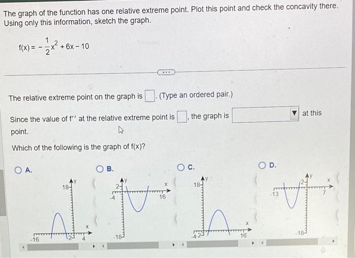 Solved The graph of the function has one relative extreme | Chegg.com
