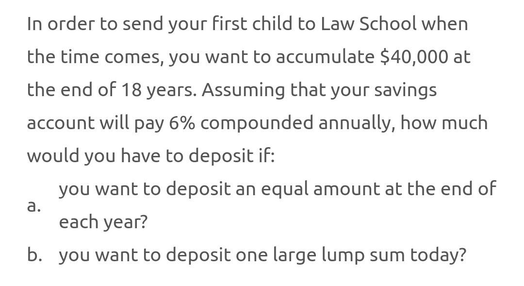 Solved In order to send your first child to Law School when 