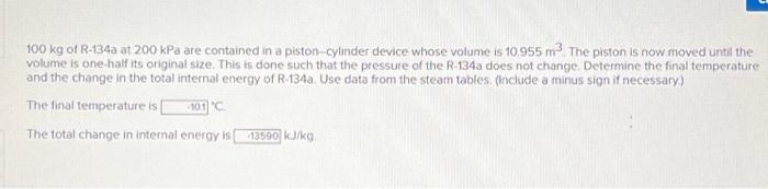 Solved 100 kg of R-134a at 200 kPa are contained in a | Chegg.com