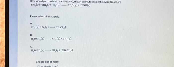 Solved How would you combine reactions A-C, shown below, to | Chegg.com