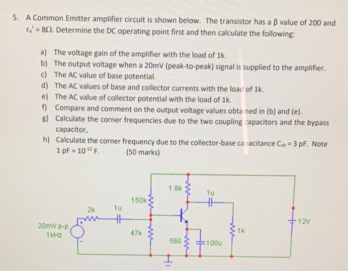 Solved 5. A Common Emitter amplifier circuit is shown below. | Chegg.com