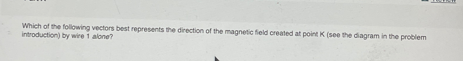 Solved Which of the following vectors best represents the | Chegg.com