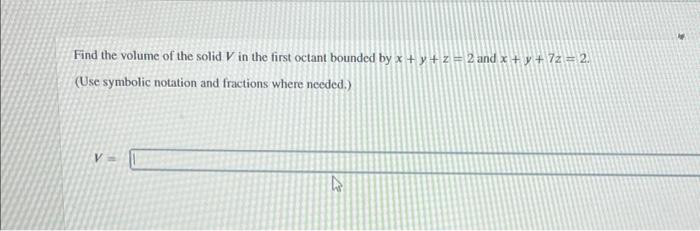 Solved Find the volume of the solid V in the first octant | Chegg.com