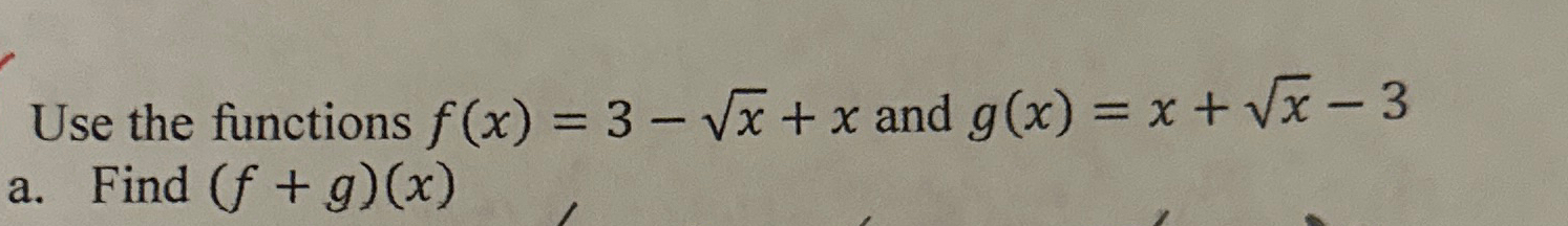 Solved Use the functions f(x)=3-x2+x ﻿and g(x)=x+x2-3a. | Chegg.com