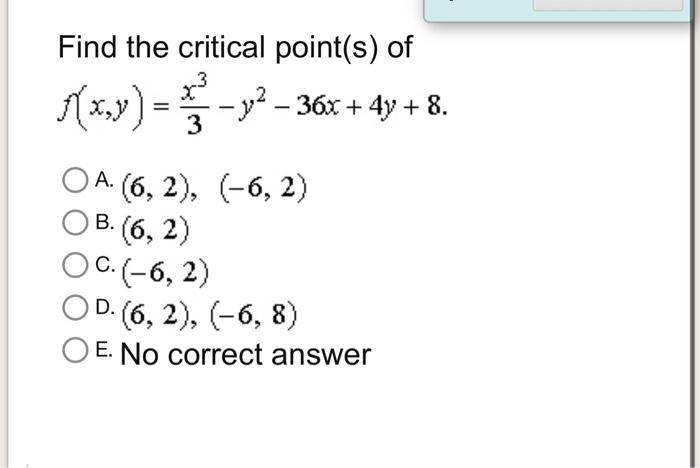 Solved Find The Critical Point S Of F X Y X Y X Y Chegg Com