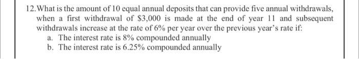 Solved 12. What is the amount of 10 equal annual deposits | Chegg.com