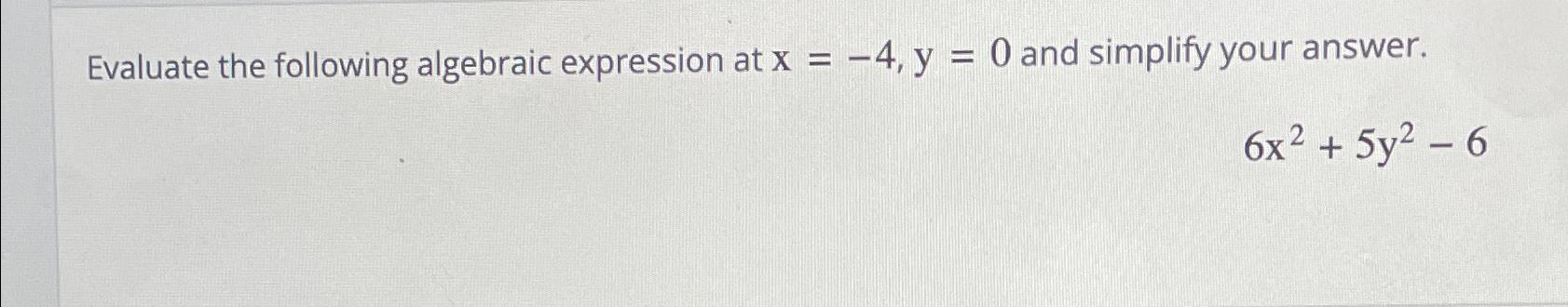 Solved Evaluate the following algebraic expression at | Chegg.com