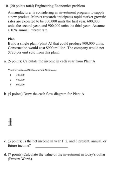 Solved 10. (20 points total) Engineering Economics problem A | Chegg.com